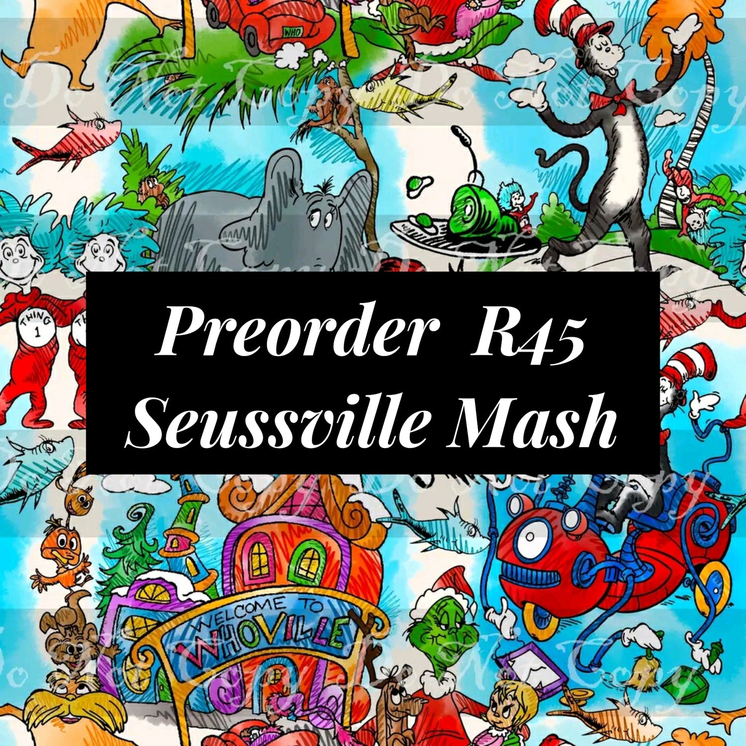 PREORDER R45- Seussville Mash
