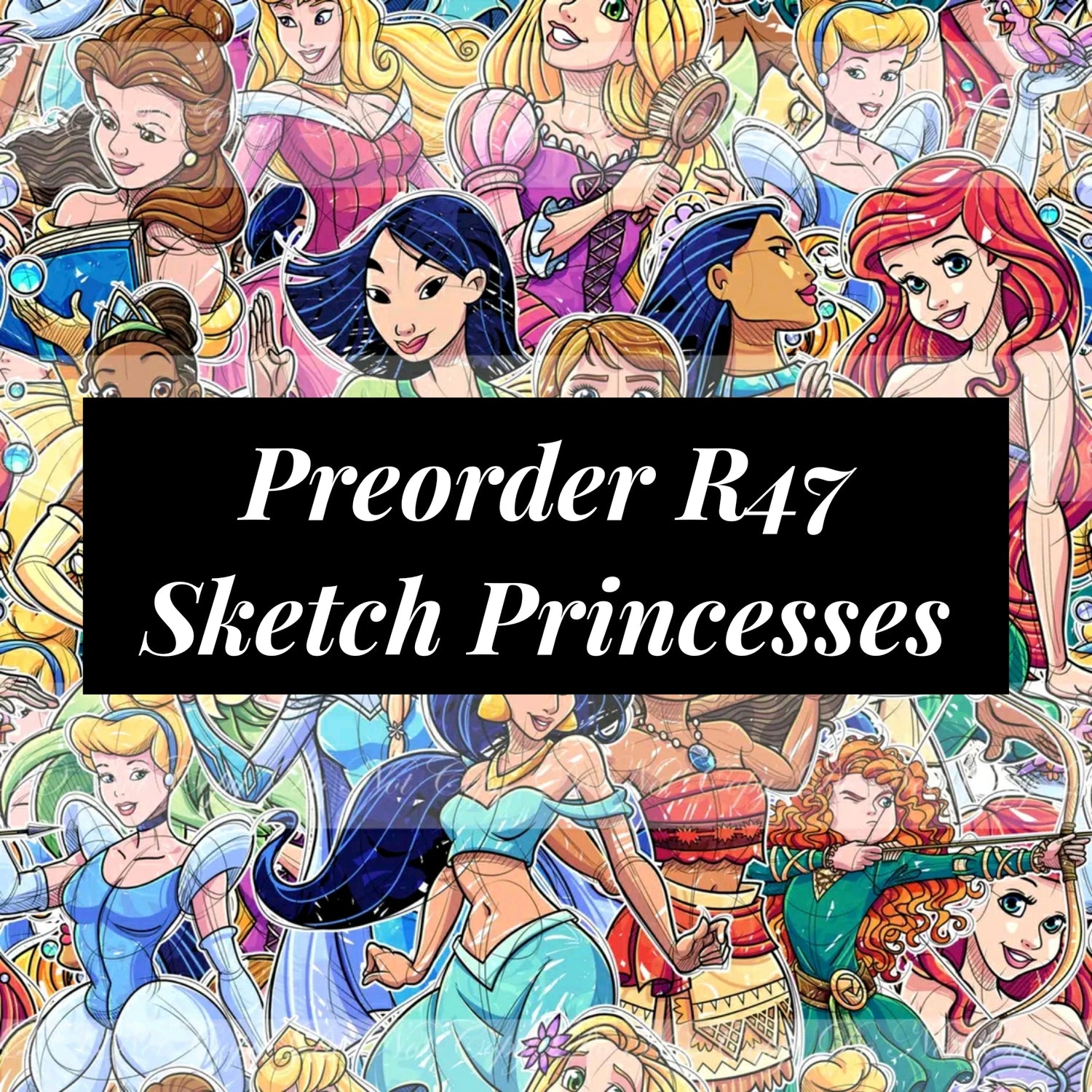 Preorder R47 Princesses
