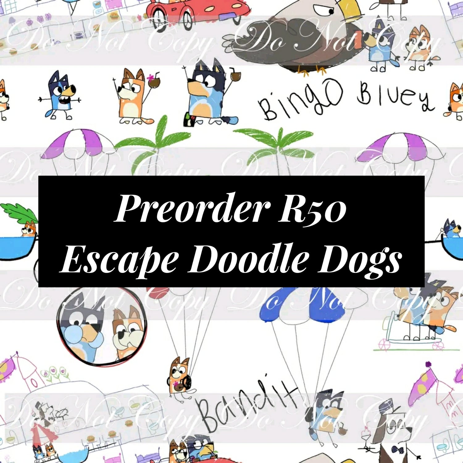 Preorder R50 Escape Doodle Dogs