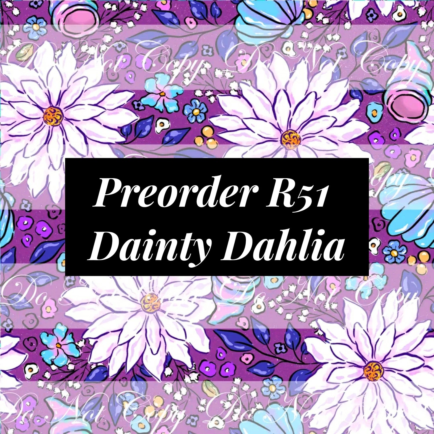 Preorder R51 Dainty Dahlias