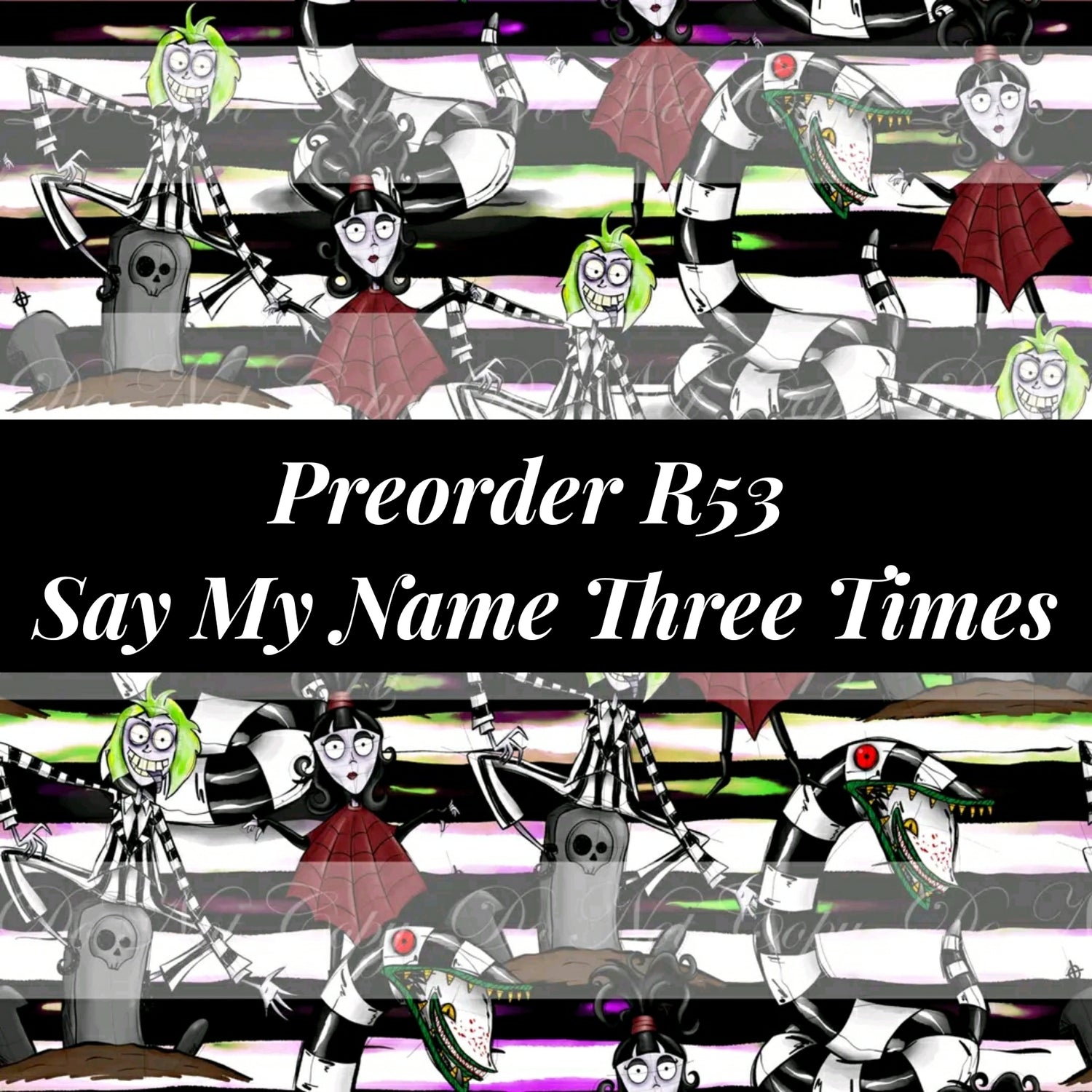 Preorder R53 Say My Name Three Times